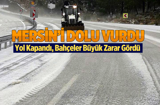 Mersin'i Bu Kez Dolu Yağışı Vurdu