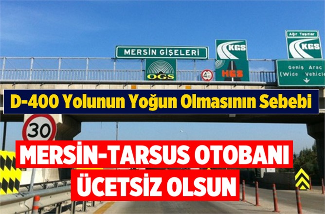 Mersin-Tarsus Arası Otoban Ücretsiz Olsun Talebi