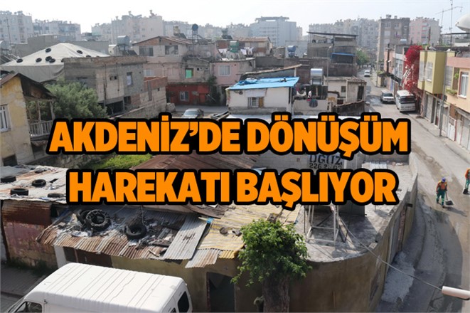 Akdeniz’de Kentsel Dönüşüm Başlıyor