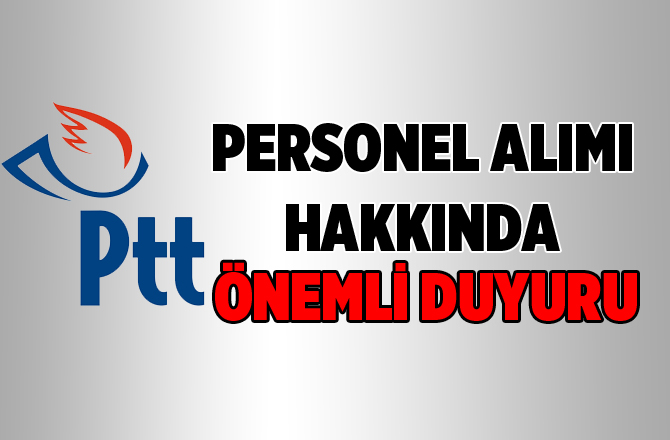 PTT'den sahte işe alınma/atama yazılarına karşı uyarı