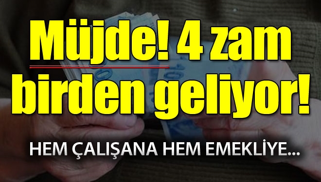 Emekli ve memura 4 zam birden