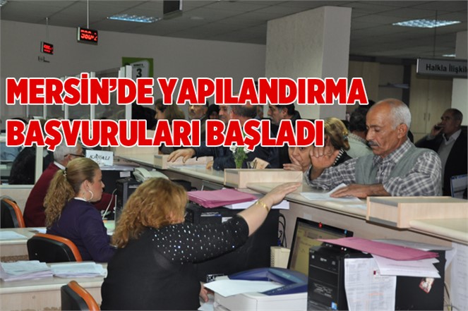 TOROSLAR’DA, YAPILANDIRMA BAŞVURULARI BAŞLADI