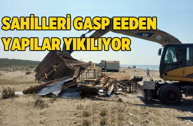 Mersin'de Sahilleri Gasp Eden Yapılar Yıkılıyor