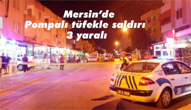 Mersin'de Silahlı Saldırı 