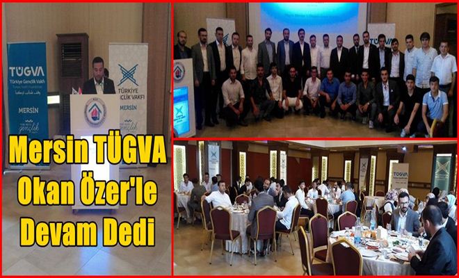 Mersin TÜGVA Okan Özer'le Devam Dedi