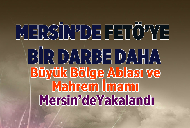 Mersin'de FETÖ'ye Bir Darbe Daha