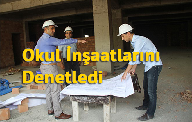 Kalaycı, Okul İnşaatlarını Denetledi