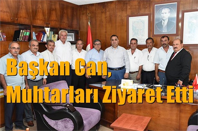 Başkan Can, Muhtarları Ziyaret Etti