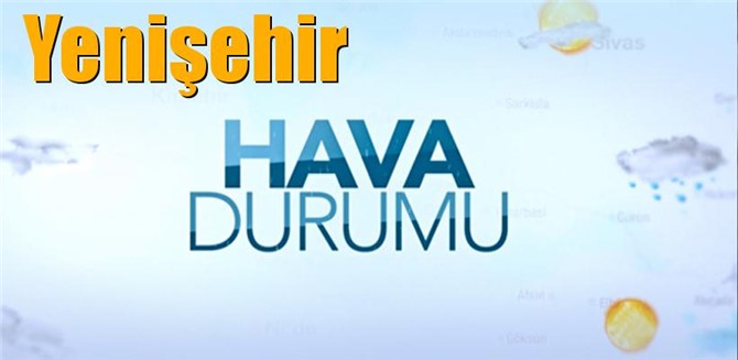 Güncel Yenişehir Hava Durumu