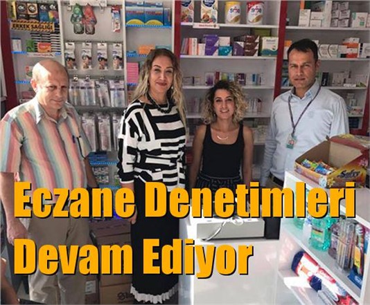 Eczane Denetimleri Devam Ediyor