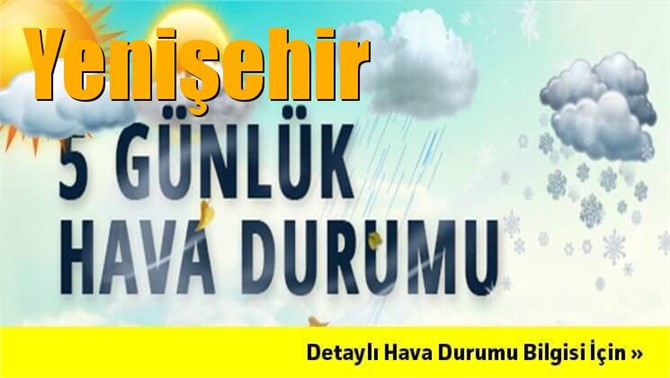 Yenişehir Hava Durumu