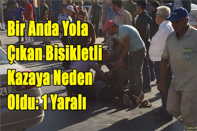 Trafik Kazası! Bir Anda Yola Çıkan Bisikletli Kazaya Neden Oldu