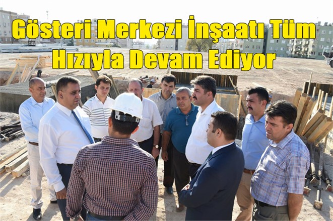 Gösteri Merkezi İnşaatı Tüm Hızıyla Devam Ediyor