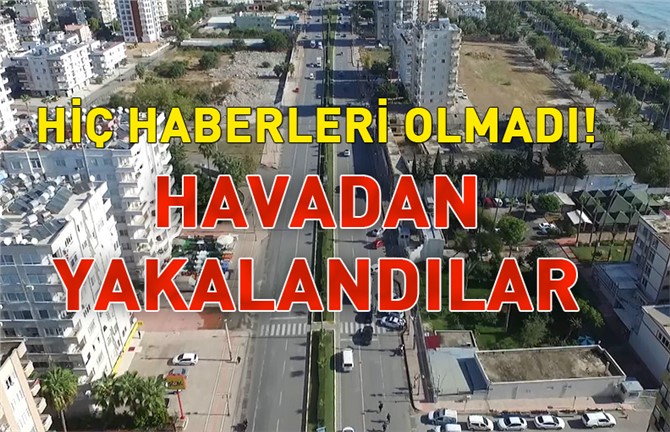 Mersin Polisinden İnsansız Hava Aracı (Drone) ile Trafik Denetimi