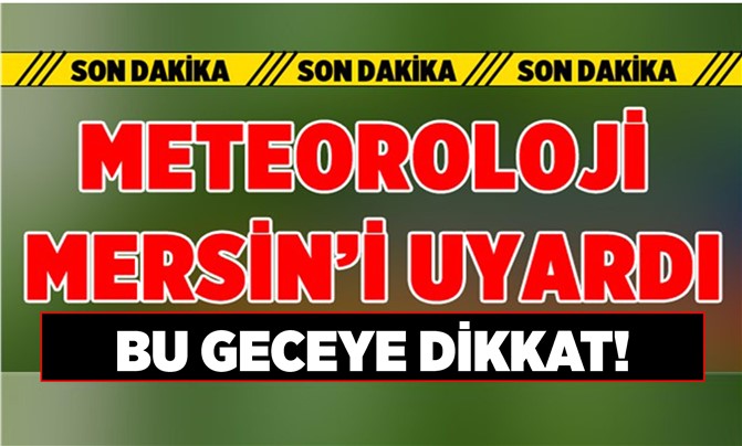 Son Dakika! Meteoroloji'den Çok Önemli Uyarı