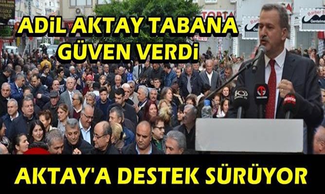 Adil Aktay'a Taban Desteği Sürüyor