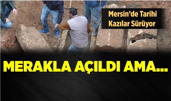 Mersin'deki Kazılardan Tarih Fışkırıyor