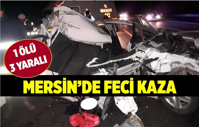 Mersin'de Korkunç Kaza