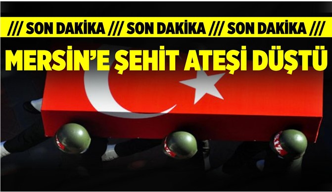 Mersin'e Ateş Düştü