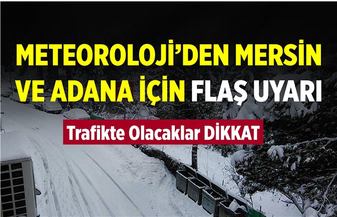 Mersin ve Adana'ya Meteorolojik Uyarı