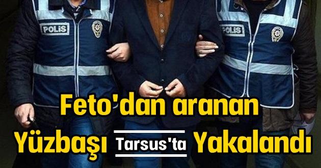 FETÖ'den Aranan Yüzbaşı Mersin Tarsus'ta Yakalandı