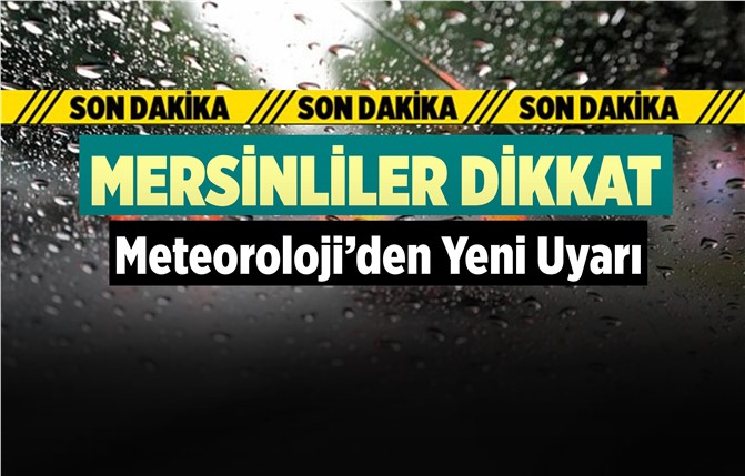 Mersin'de Bu Gece İçin Kritik Uyarı