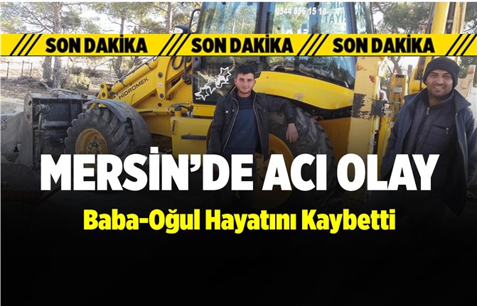 Mersin'de Baba-Oğul Hayatını Kaybetti