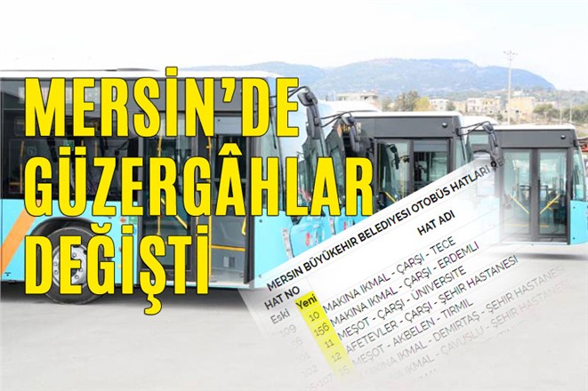 Mersin'de Değişen Güzergahlar, Hat Numaraları Değişti, Yeni Hat Numaraları