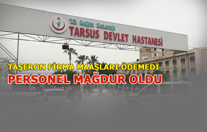 Mersin'de Taşeron Firma Maaşları Ödemedi, Personel Mağdur Oldu