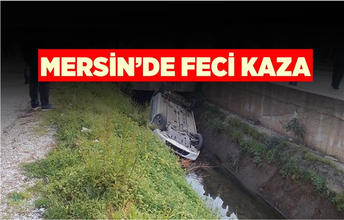 Mersin'de Otomobil Kanala Uçtu