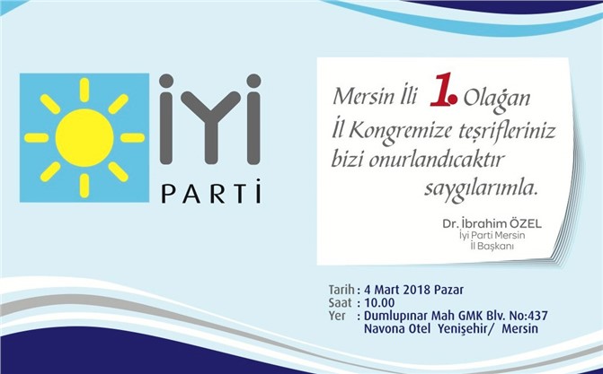 İyi Parti Mersin 1. Olağan Kongresi 4 Mart 2018 Pazar Günü