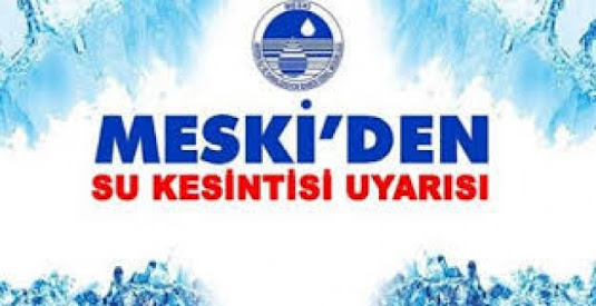 MESKİ’den Su Kesintisi Uyarısı