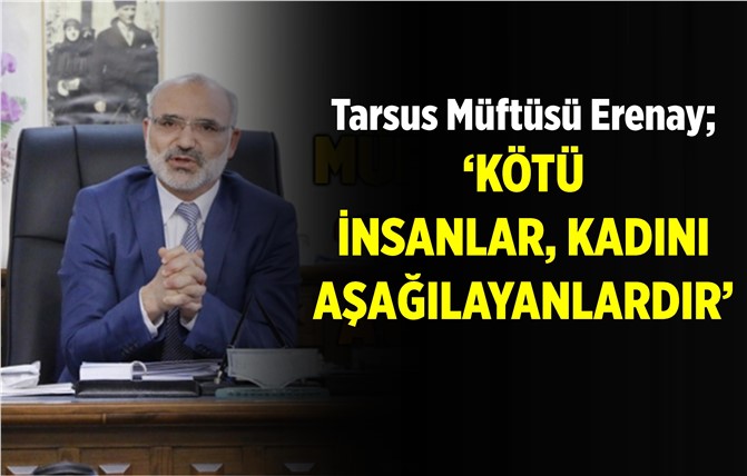 Tarsus Müftüsü Erenay'dan Önemli Mesaj