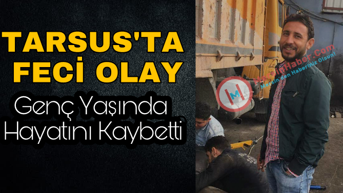 Tarsus'ta Feci Olay 