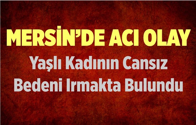 Mersin'de Acı Olay