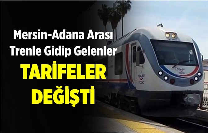 Mersin-Adana Arası Tren Yolculuğu Yapanlar Dikkat