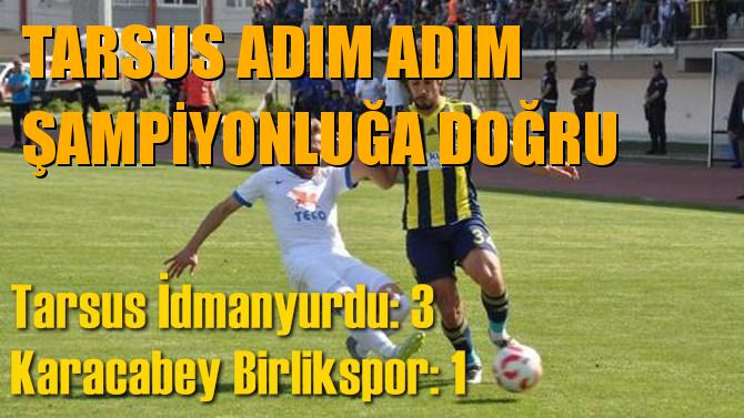 Tarsus İdmanyurdu 3-1 Karacabey Birlikspor