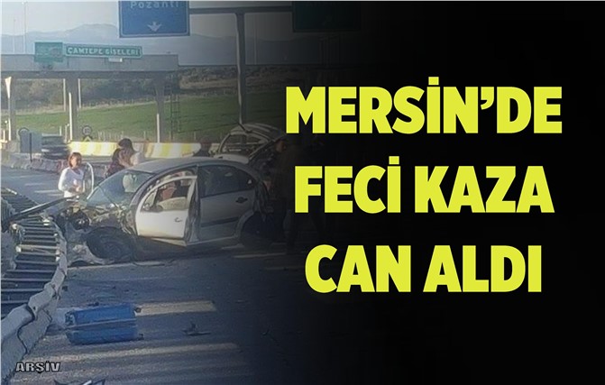 Mersin'deki Trafik Kazasında Bir Can Gitti