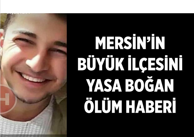 Mersin'in Büyük İlçesini Yasa Boğan Haber