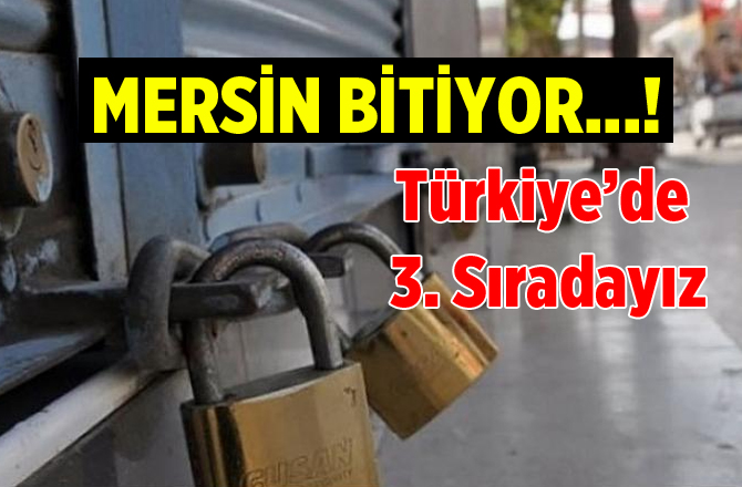 Mersin'de İş Yerleri Bir Bir Kapanıyor