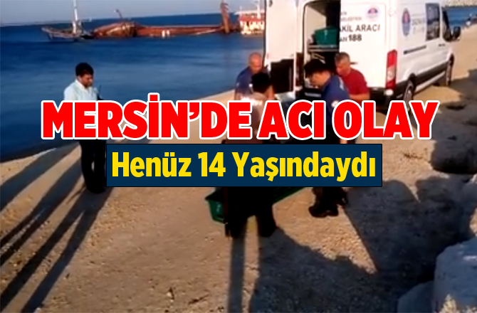 Mersin'de Acı Olay. Kalender Erdoğan Girdiği Denizde Boğuldu