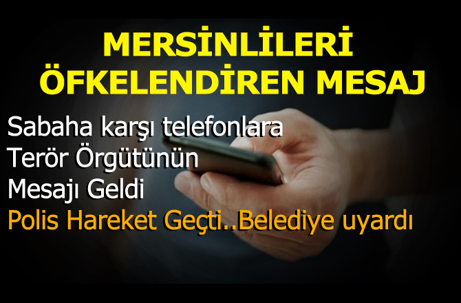 Telefonlara "Mersin153"ten Terör Propagandası Yapıldı. Polisi Harekete Geçti