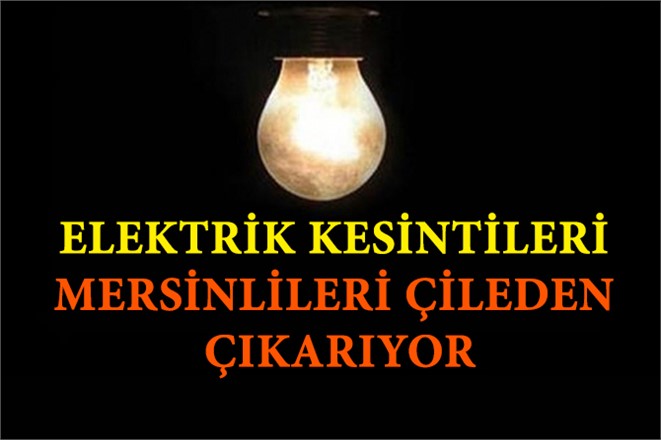 Elektrik Kesintileri Mersinlileri Çileden Çıkartıyor