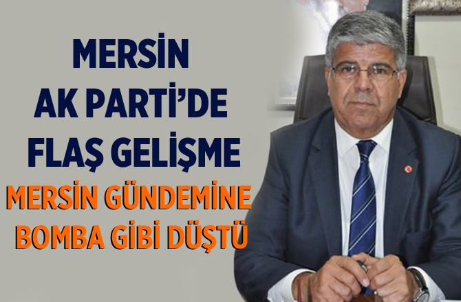 Tarsus Ak Parti'de Mehmet Yıldız Bombası