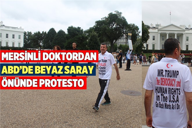 Mersinli Doktordan Trump'a Beyaz Saray Önünde Protesto