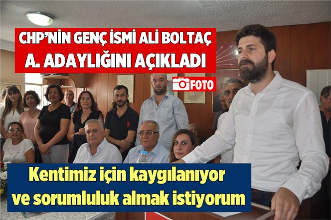 CHP’li Ali Boltaç, Tarsus Belediye Başkanlığına Aday Aday Olduğunu Açıkladı