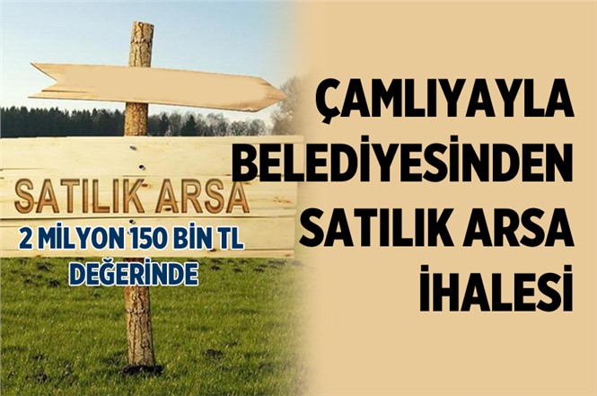 Çamlıyayla Belediyesinden Arsa Satışı. Çamlıyayla'da Satılık Arsalar