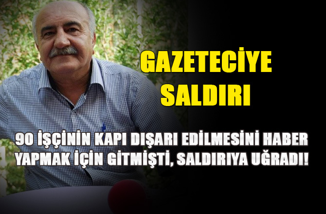 Mersin'de Gazeteciye Saldırı! Yusuf Çelik Erdemli Kargıpınarı'nda Narenciye Tesisinde Saldırıya Uğradı