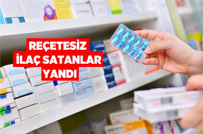 Reçetesiz İlaç Satanlara Büyük Cezalar Geliyor