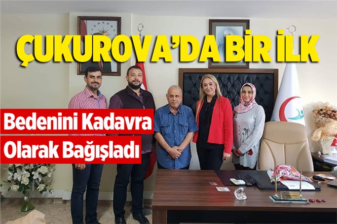 Mersin Tarsus'ta Ali Sulanç Bedenini Kadavra Olarak Bağışladı